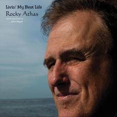 Livin' My Best Life mp3 Album by Rocky Athas