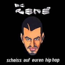Scheiß auf euren HipHop mp3 Album by MC Rene