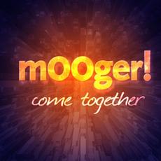 Come Together mp3 Album by Mooger!