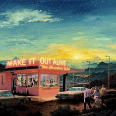 Make It Out Alive mp3 Album by The Arcadian Wild