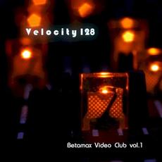 Betamax Video Club vol.1 mp3 Album by Velocity 128