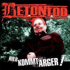 Hier kommt Ärger! mp3 Album by Betontod