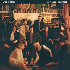 My Eyes, Brother! mp3 Album by Opus Kink