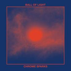 Ball of Light mp3 Album by Chrome Sparks