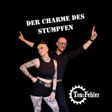 Der Charme Des Stumpfen mp3 Album by Ton:Fehler