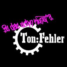Is das schon Kunst ?! mp3 Album by Ton:Fehler