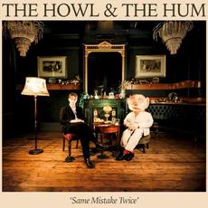 Same Mistake Twice mp3 Album by The Howl & The Hum