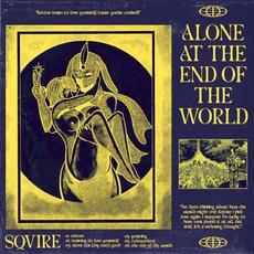 Alone at the End of The World mp3 Album by Sqvire