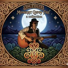 Midnight Gypsy Fire (A Collection) mp3 Artist Compilation by Jim Fidler