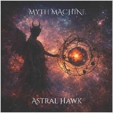 Myth Machine mp3 Album by Astral Hawk