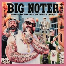 SONGS IN THE KEY OF WRESTLING mp3 Album by BIG NOTER