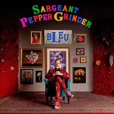 Sargeant Pepper Grinder mp3 Album by Bleu