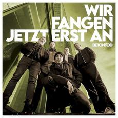 Wir fangen jetzt erst an mp3 Album by Betontod