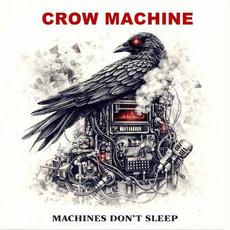Machines Don´t Sleep mp3 Album by Crow Machine