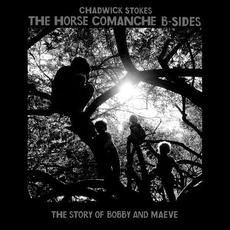 The Horse Comanche B-Sides: The Story of Bobby and Maeve mp3 Album by Chadwick Stokes