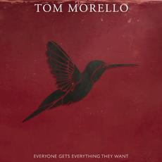 Everyone Gets Everything They Want mp3 Album by Tom Morello