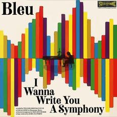 I Wanna Write You a Symphony mp3 Single by Bleu
