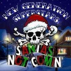 Santa's Not Comin' mp3 Single by New Generation Superstars