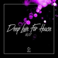 Deep Love For House, Vol.07 mp3 Compilation by Various Artists