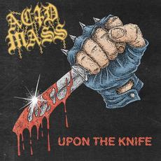 Upon the Knife mp3 Album by Acid Mass