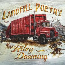 Landfill Poetry mp3 Album by Riley Downing
