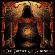 The Theatre of Existence mp3 Album by Tales of Perdition