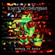 Burned to Ashes mp3 Album by Blinky Blinky Computerband