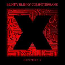 Decipher X mp3 Album by Blinky Blinky Computerband