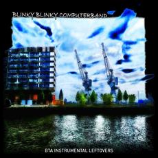 BTA Instrumental Leftovers mp3 Album by Blinky Blinky Computerband