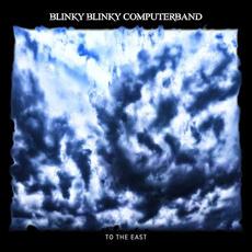 To the East mp3 Album by Blinky Blinky Computerband