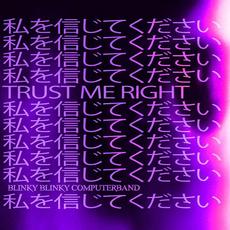 Trust Me Right mp3 Album by Blinky Blinky Computerband