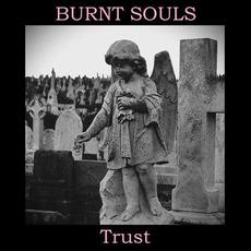 Trust mp3 Album by Burnt Souls