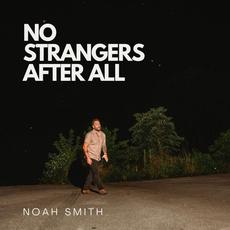 No Strangers After All mp3 Album by Noah Smith