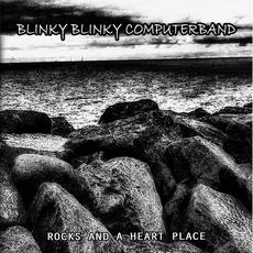 Rocks and a Heart Place mp3 Artist Compilation by Blinky Blinky Computerband