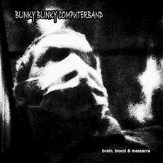 Brain, Blood & Massacre mp3 Single by Blinky Blinky Computerband