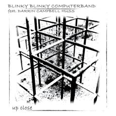 Up Close mp3 Single by Blinky Blinky Computerband & Darrin Campbell Huss