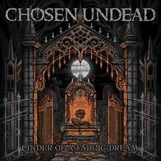 Cinder Of A Fading Dream mp3 Album by Chosen Undead