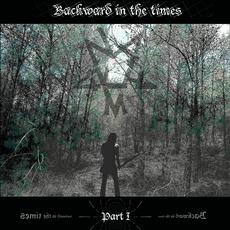 Backward In The Times: Part I mp3 Album by Naakhum