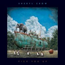 Pick You Up mp3 Album by Sheryl Crow