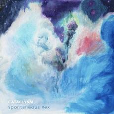 Cataclysm mp3 Album by Spontaneous Rex
