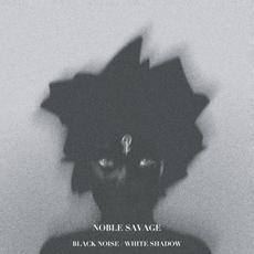 Black Noise / White Shadow mp3 Album by Noble Savage