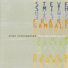 Show 'em Where You Live mp3 Live by Vital Information