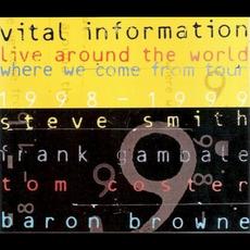Live Around The World: Where We Come From Tour (1998-1999) mp3 Live by Vital Information
