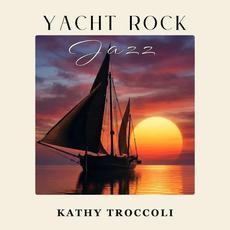 Yacht Rock Jazz mp3 Album by Kathy Troccoli