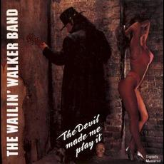 The Devil Made Me Play It mp3 Album by The Wailin' Walker Band