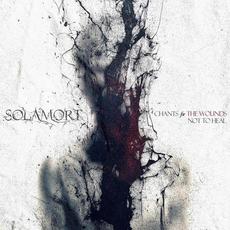 Chants for the Wounds Not to Heal mp3 Album by Solamort