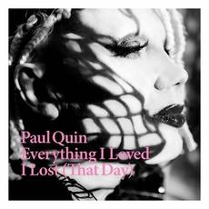 Everything I Loved i lost (That Day) mp3 Single by Paul Quin