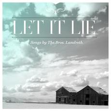 Let It Lie (10th Anniversary Deluxe Edition) mp3 Album by The Bros. Landreth
