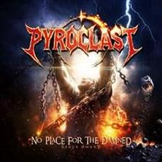 No Place For The Damned mp3 Album by Pyroclast