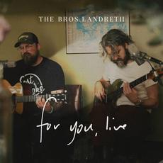for you, live mp3 Live by The Bros. Landreth